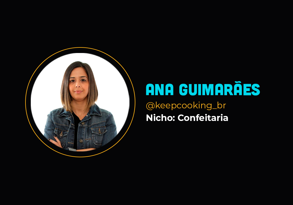 6 em 7 no nicho de confeitaria – Ana Guimarães