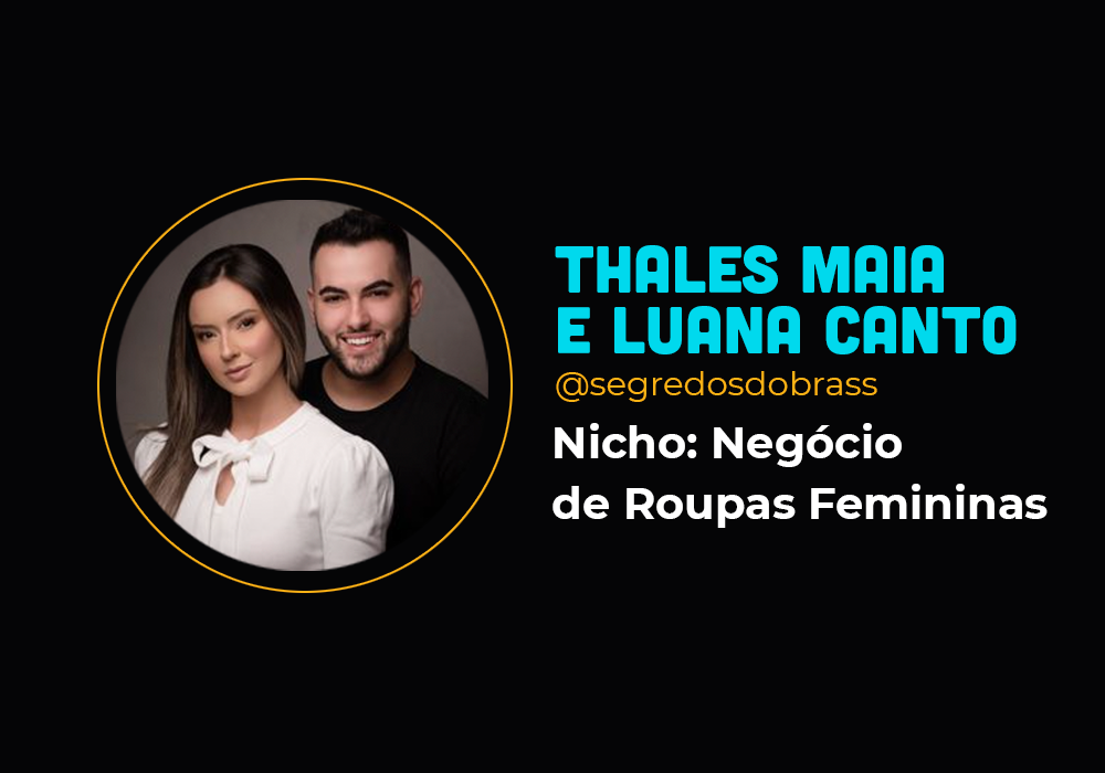 Ensinando como viver de moda conseguiram fazer mais de R$100 mil  – Thales Maia e Luana Canto