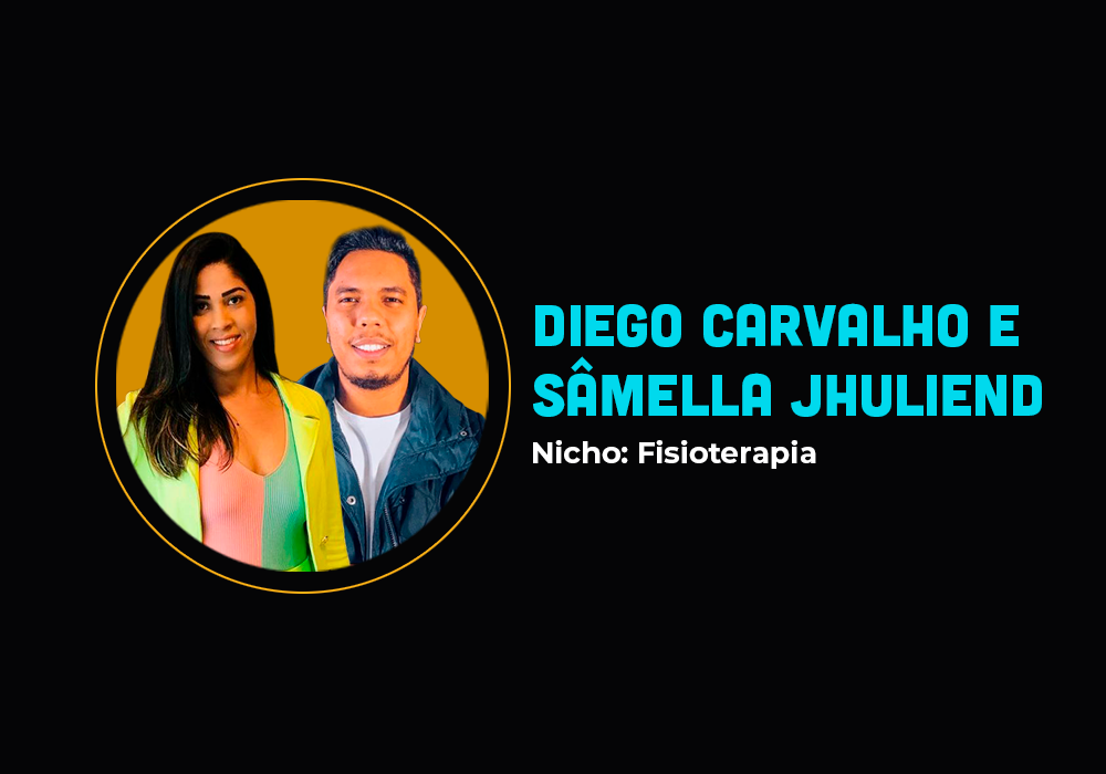 O casal que fez 6em7 no nicho de fisioterapia – Diego Carvalho e Sâmella Jhuliend