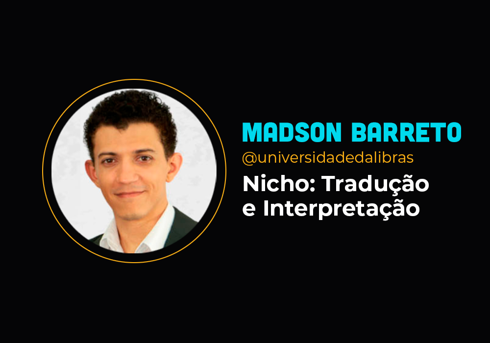 Ele seguiu o objetivo e já faturou mais de R$ 100 mil no nicho de libras – Madson Barreto